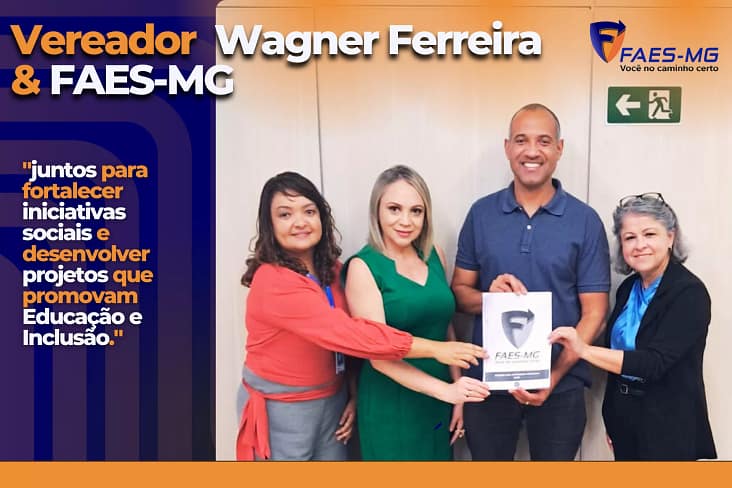 FAES-MG e Instituto FAES-MG reforçam compromisso social em reunião com o Vereador Wagner Ferreira